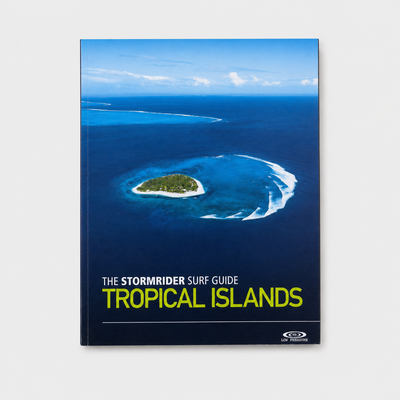 ספר מדריך גלישה The Stormrider Surf Guide – Tropical Islands